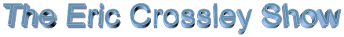 The Eric Crossley Show